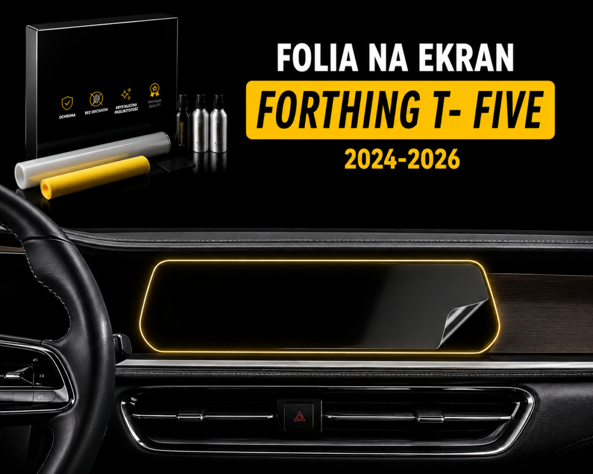 Folia na ekran Forthing T- Five 2024-2026
