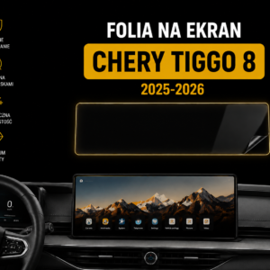 Folia na ekran Chery Tiggo 8 2025-2026